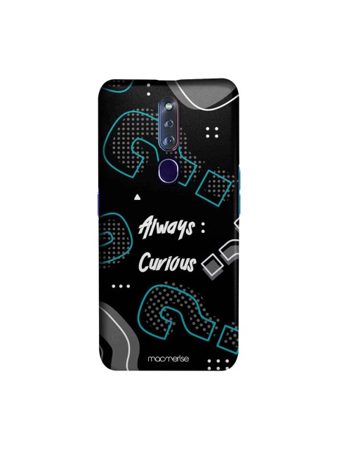 

macmerise Black & White Always Curious Print Oppo F11 Pro Case