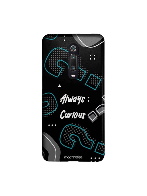 

macmerise Black & White Always Curious Xiaomi Redmi K20 Pro Back Case