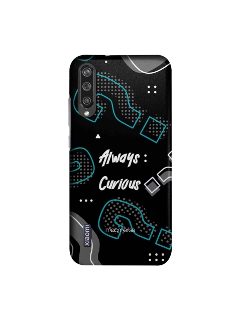

macmerise Black & White Always Curious Printed Xiaomi Mi A3 Case