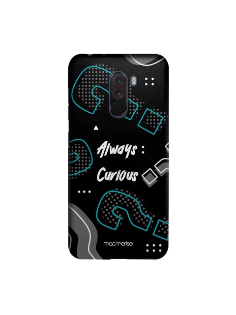 

macmerise Black & White Always Curious Xiaomi Poco F1 Back Case