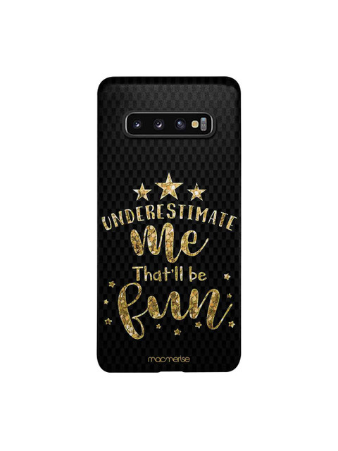 

macmerise Black & Gold-Toned Underestimate Me Sublime Samsung Galaxy S10 Back Case