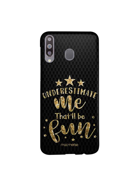 

macmerise Black & Gold-Toned Underestimate Me Sublime Samsung M30 Back Cover