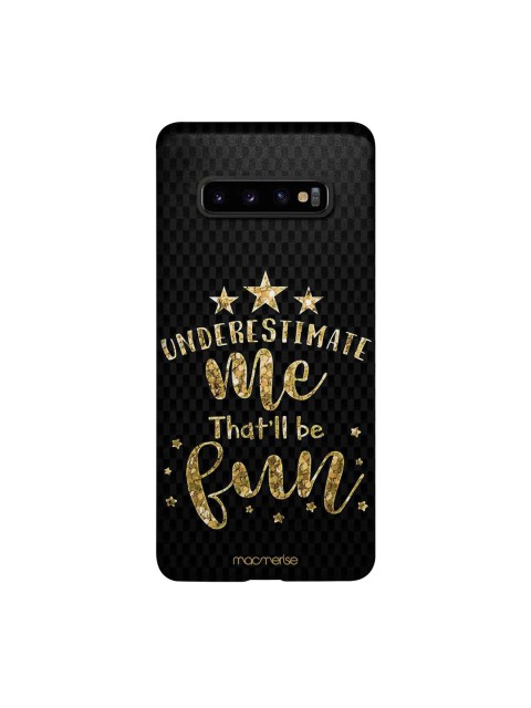 

macmerise Black & Gold-Toned Underestimate Me Sublime Samsung S10 Plus Back Case