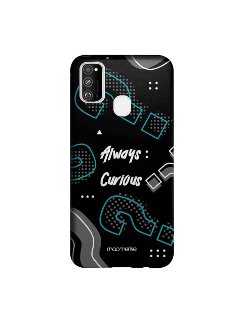 

macmerise Black & White Always Curious Samsung Galaxy M30S Back Case
