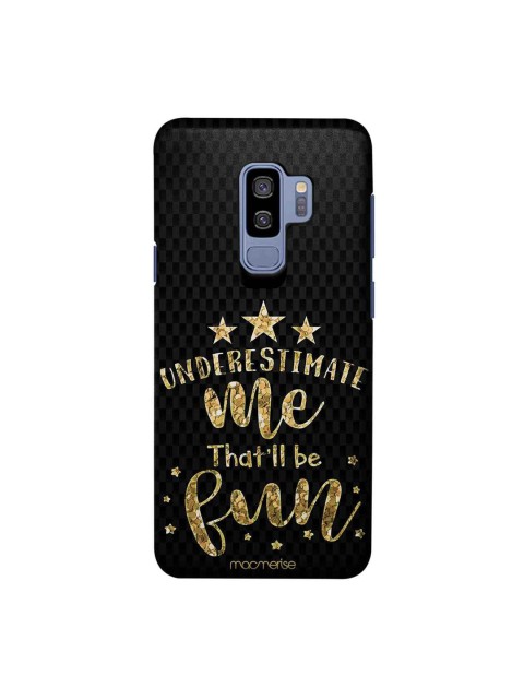 

macmerise Black & Gold-Toned Underestimate Me Sublime Samsung Galaxy S9 Plus Back Case