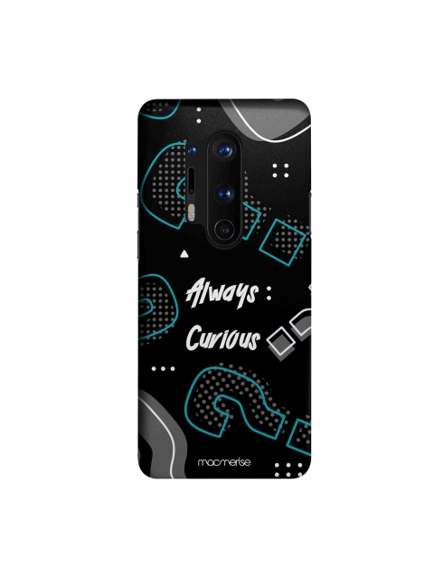 

macmerise Black & White Always Curious OnePlus 8 Pro Back Case