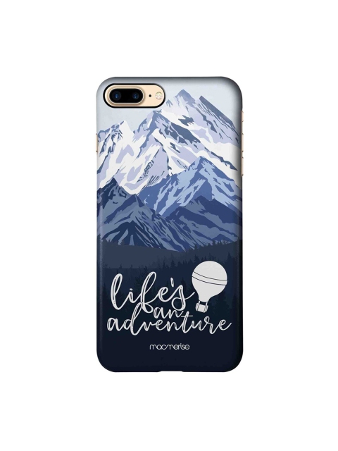 

macmerise Blue & White Life's An Adventure Printed iPhone 7 Plus Back Case