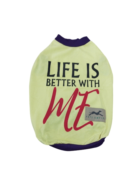 

PETS EMPIRE Yellow & Black Life Is Better With Me Printed Summer Dog T-Shirt