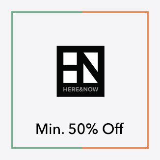 Here And Now Minimum 50% off